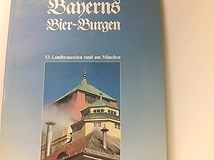 Bild des Verkufers fr Bayerns Bier - Burgen. 53 Landbrauereien rund um Mnchen zum Verkauf von Book Broker