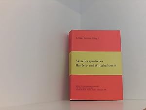 Seller image for Aktuelles spanisches Handels- und Wirtschaftsrecht: Die wichtigsten Themen des spanischen Handels- und Wirtschaftsrechts in Einzelabhandlungen for sale by Book Broker