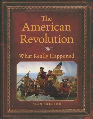 Imagen del vendedor de The American Revolution What Really Happened a la venta por Kenneth A. Himber