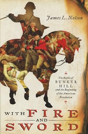 Seller image for With Fire and Sword: The Battle of Bunker Hill and the Beginning of the American Revolution for sale by Kenneth A. Himber