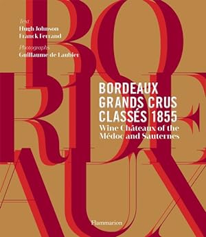 Bild des Verkufers fr Bordeaux Grands Crus Classes 1855 : Wine Chateaux of the Medoc and Sauternes zum Verkauf von GreatBookPricesUK