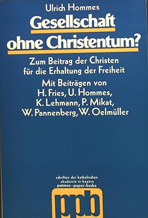 Imagen del vendedor de Gesellschaft ohne Christentum? : Zum Beitr. d. Christen f. d. Erhaltung d. Freiheit. a la venta por books4less (Versandantiquariat Petra Gros GmbH & Co. KG)