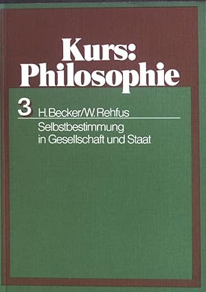 Bild des Verkufers fr Selbstbestimmung in Gesellschaft und Staat. Kurs: Philosophie ; 3 zum Verkauf von books4less (Versandantiquariat Petra Gros GmbH & Co. KG)