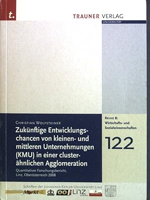 Bild des Verkufers fr Zuknftige Entwicklungschancen von kleinen- und mittleren Unternehmungen (KMU) in einer clusterhnlichen Agglomeration : Quantitativer Forschungsbericht, Linz, Obersterreich 2008. Wirtschafts- und Sozialwissenschaften ; 122. zum Verkauf von books4less (Versandantiquariat Petra Gros GmbH & Co. KG)