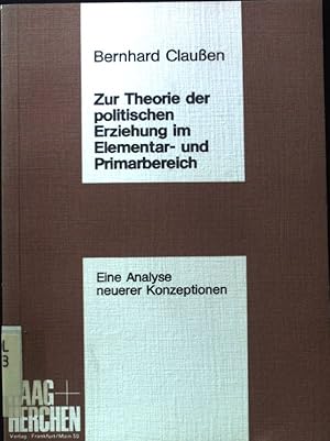 Immagine del venditore per Zur Theorie der politischen Erziehung im Elementar- und Primarbereich : e. Analyse neuerer Konzeptionen. venduto da books4less (Versandantiquariat Petra Gros GmbH & Co. KG)