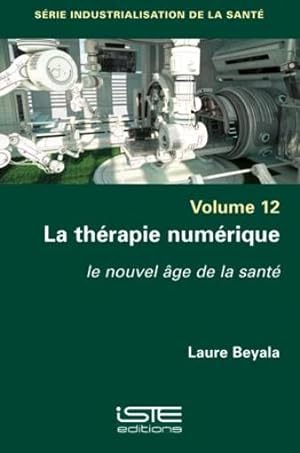 Seller image for La thrapie numrique : le nouvel ge de la sant for sale by Chapitre.com : livres et presse ancienne