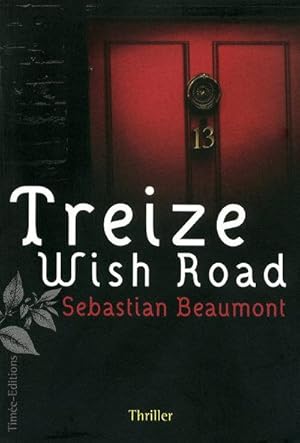 Image du vendeur pour Treize, Wish road. thriller mis en vente par Chapitre.com : livres et presse ancienne