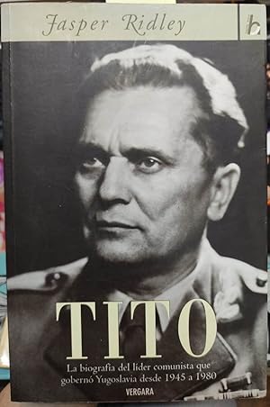 Seller image for Tito : la biografa del lder comunista que gobern Yugoslavia desde 1945 a 1980 for sale by Librera Monte Sarmiento