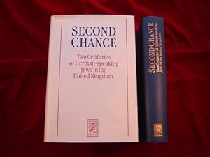 Bild des Verkufers fr Second Chance. Two Centuries of German-speaking Jews in the United Kingdom. (Schriftenreihe wissenschaftlicher Abhandlungen des Leo Baeck Instituts; 48). zum Verkauf von Antiquariat Olaf Drescher