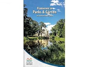 Flanieren in Parks & Gärten im Seenland Oder-Spree. 2. Auflage