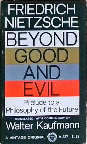 BEYND GOOD & EVIL V337: Prelude to a Philosophy of the Future