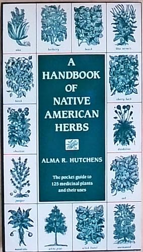Bild des Verkufers fr A Handbook of Native American Herbs: The Pocket Guide to 125 Medicinal Plants and Their Uses (Healing Arts) zum Verkauf von Berliner Bchertisch eG