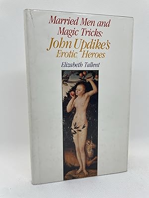 Bild des Verkufers fr Married Men and Magic Tricks: John Updike's Erotic Heroes (First Edition) zum Verkauf von Dan Pope Books