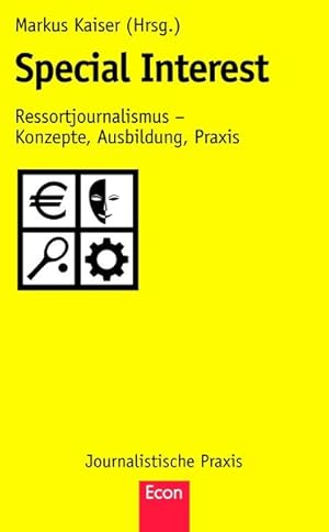 Special Interest Ressortjournalismus - Konzepte, Ausbildung, Praxis