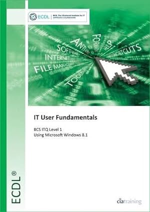 Immagine del venditore per ECDL IT User Fundamentals Using Windows 8.1 (BCS ITQ Level 1) venduto da WeBuyBooks