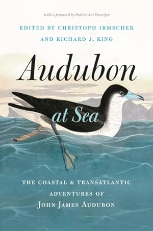 Bild des Verkufers fr Audubon at Sea : The Coastal and Transatlantic Adventures of John James Audubon zum Verkauf von GreatBookPrices
