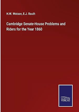 Image du vendeur pour Cambridge Senate-House Problems and Riders for the Year 1860 mis en vente par moluna