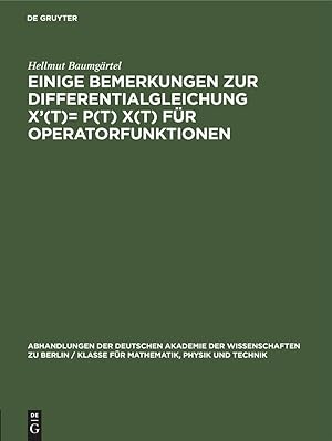 Image du vendeur pour Einige Bemerkungen zur Differentialgleichung X(t)= P(t) X(t) fr Operatorfunktionen mis en vente par moluna