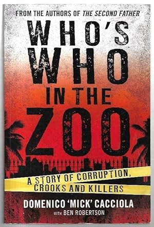 Image du vendeur pour Who's Who in the Zoo: A story of corruption, crooks and killers. mis en vente par City Basement Books