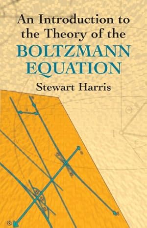 Seller image for An Introduction to the Theory of the Boltzmann Equation (Dover Books on Physics) by Harris, Stewart [Paperback ] for sale by booksXpress