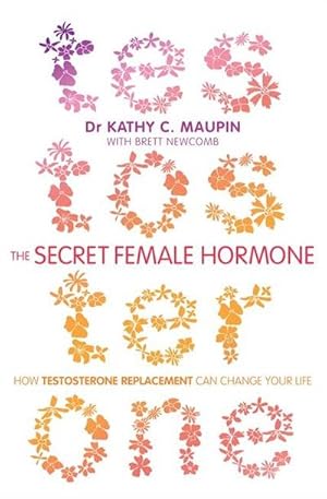 Immagine del venditore per The Secret Female Hormone : How Testosterone Replacement Can Change Your Life venduto da AHA-BUCH GmbH
