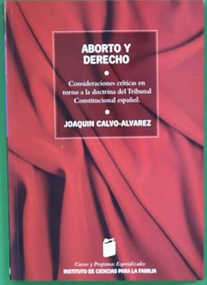 Seller image for Aborto y derecho consideraciones crticas en torno a la doctrina del Tribunal Constitucional espaol sobre el aborto for sale by Librera Alonso Quijano