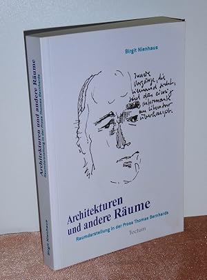 Architekturen und andere Räume. Raumdarstellung in der Prosa Thomas Bernhards.