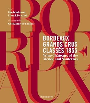 Bild des Verkufers fr Bordeaux Grands Crus Classes 1855 : Wine Chateaux of the Medoc and Sauternes zum Verkauf von GreatBookPrices