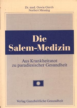 Immagine del venditore per Die Salem-Medizin: Aus Krankheitsnot zu paradiesischer Gesundheit venduto da AMAHOFF- Bookstores