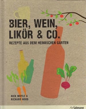 Bier, Wein, Likör & Co.: Rezepte aus dem heimischen Garten