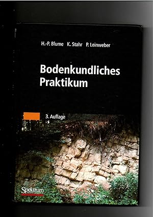 Blume, Stahr, Leinweber, Bodenkundliches Praktikum - Eine Einführung in pedologisches Arbeiten fü...