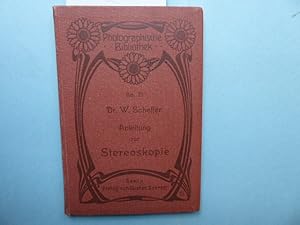 Seller image for Anleitung zur Stereoskopie. Mit einem Anhang: Stereoskopische Formeln u.a. Von Dr. W. Scheffer. Mit 37 Abbildungen. Reihe: Photographische Bibliothek Bd. 21. for sale by Antiquariat Heinzelmnnchen