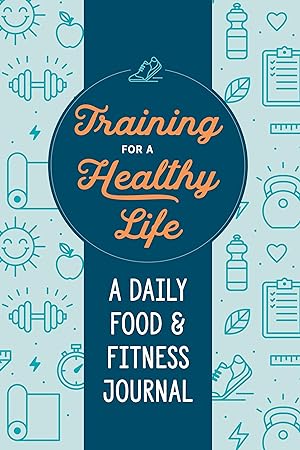 Bild des Verkufers fr Training for a Healthy Life: A Daily Food and Fitness Journal zum Verkauf von moluna
