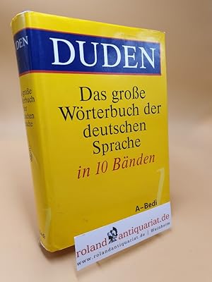 Bild des Verkufers fr Duden ; Das groe Wrterbuch der deutschen Sprache ; Band 1 : A - Bedi zum Verkauf von Roland Antiquariat UG haftungsbeschrnkt