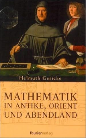 Immagine del venditore per Mathematik in Antike und Orient /Mathematik im Abendland. 2 Teile venduto da Gerald Wollermann