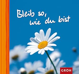 Bleib so, wie du bist