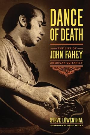 Seller image for Dance of Death : The Life of John Fahey, American Guitarist for sale by GreatBookPricesUK