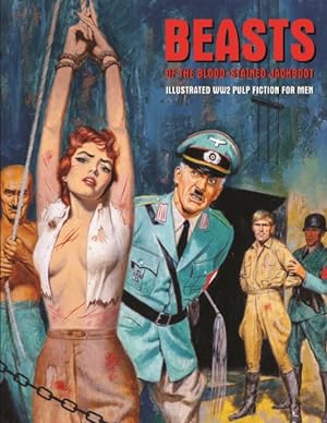 Seller image for Beasts of the Blood-stained Jackboot : Ww2 Pulp Fiction for Men for sale by GreatBookPrices
