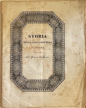 STORIA DELLA CASA E BOTTEGA IN VENEZIA DI RAGIONE DELLA GRAZIA DEL MORTER E CENNI SULLA CONGIURA ...