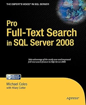 Image du vendeur pour Pro Full-Text Search in SQL Server 2008 (Expert's Voice in SQL Server) mis en vente par WeBuyBooks