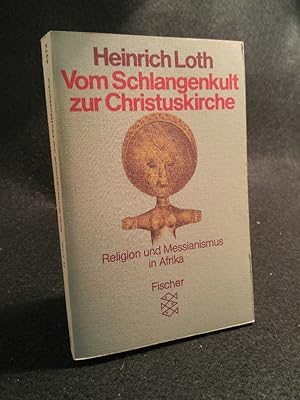 Image du vendeur pour Vom Schlangenkult zur Christuskirche Religion und Messianismus in Afrika mis en vente par ANTIQUARIAT Franke BRUDDENBOOKS