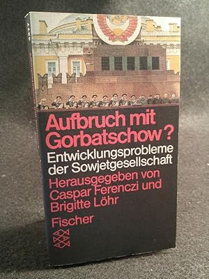 Bild des Verkufers fr Aufbruch mit Gorbatschow? Entwicklungsprobleme der Sowjetgesellschaft zum Verkauf von ANTIQUARIAT Franke BRUDDENBOOKS