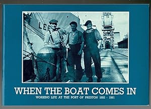 Image du vendeur pour When the boat comes in: Working life at the port of Preston 1892-1981 mis en vente par Lazy Letters Books