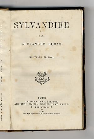 Sylvandire, par Alexandre Dumas. Nouvelle édition.