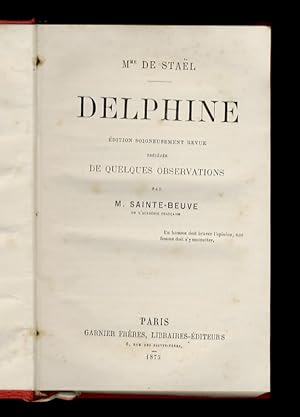 Delphine. Edition soigneusement revue, précédée de quelques observations par M. Sainte-Beuve.
