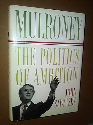 Image du vendeur pour Mulroney: the politics of ambition mis en vente par Livresse