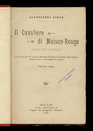 Il cavaliere di Maison-Rouge. Romanzo storico [.]. Volume unico.