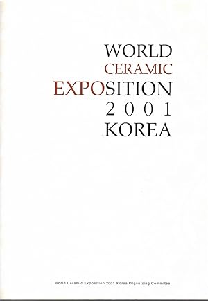 Immagine del venditore per Accompanied by "Guide to . for Overseas Participants" and "Organizing Committe" - (3 Publications) ; WORLD CERAMIC EXPOSITION 2001 KOREA venduto da Ceramic Arts Library