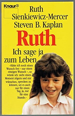 Immagine del venditore per Ruth : ich sage ja zum Leben. Ruth Sienkiewicz-Mercer ; Steven B. Kaplan. Aus dem Amerikan. von Christine Strh und Rita Seuss / Knaur ; 2434 venduto da Antiquariat Buchhandel Daniel Viertel