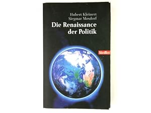 Seller image for Die Renaissance der Politik : Wege ins 21. Jahrhundert. Hubert Kleinert ; Siegmar Mosdorf for sale by Antiquariat Buchhandel Daniel Viertel